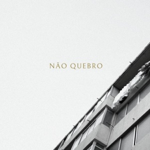 Capa de «Não Quebro»